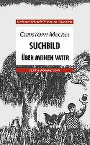 Christoph Meckel, Suchbild. Über meinen Vater de Ursula Segebrecht