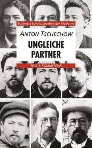 Anton Tschechow, Ungleiche Partner. Text & Kommentar de Anton Tschechow