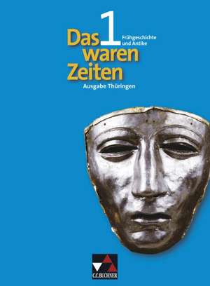 Das waren Zeiten 1 - Thüringen / Frühgeschichte und Antike de Peter Adamski