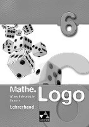 Mathe.Logo 6 Lehrerband Wirtschaftsschule Bayern de Maria König