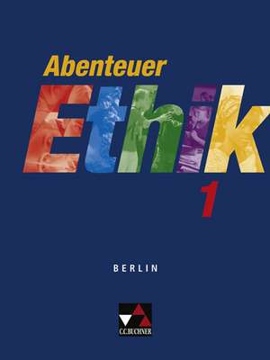 Abenteuer Ethik Berlin 1 de Winfried Böhm