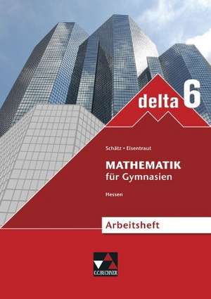 delta 6 neu Hessen. Arbeitsheft