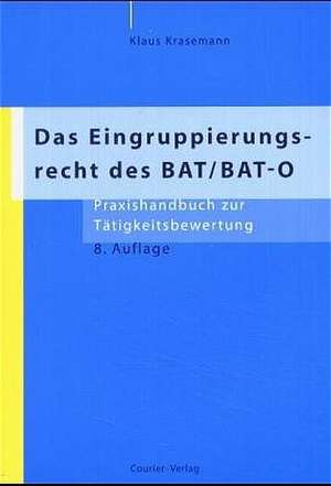 Das Eingruppierungsrecht des BAT / BAT-O de Klaus Krasemann