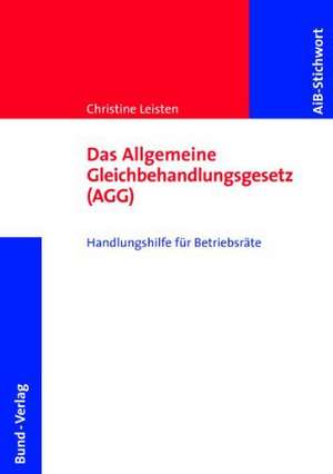 Das Allgemeine Gleichbehandlungsgesetz (AGG) de Christine Leisten