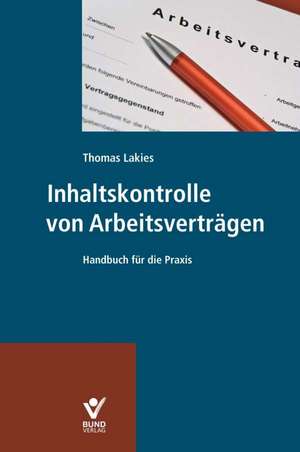 Inhaltskontrolle von Arbeitsverträgen de Thomas Lakies