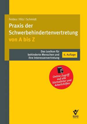 Die Praxis der Schwerbehindertenvertretung von A bis Z de Werner Feldes