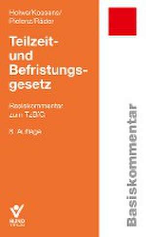 Teilzeit- und Befristungsgesetz de Joachim Holwe