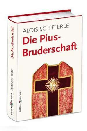 Die Pius-Bruderschaft de Alois Schifferle