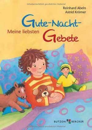 Meine liebsten Gute-Nacht-Gebete de Reinhard Abeln