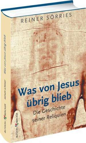 Was von Jesus übrig blieb de Rainer Sörries