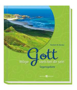 Möge Gott stets bei dir sein de Norbert M. Becker