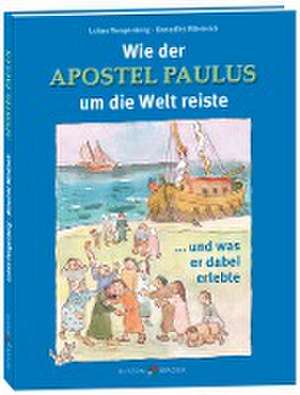 Wie der Apostel Paulus um die Welt reiste de Lukas Ruegenberg