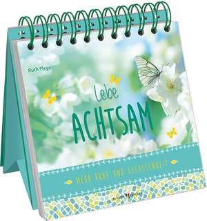 Lebe achtsam de Ruth Plege