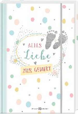 Alles Liebe zur Geburt