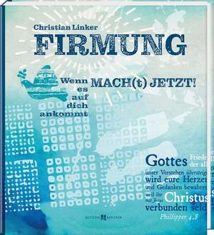 MACH[t] JETZT! Firmung de Christian Linker