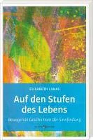 Auf den Stufen des Lebens de Elisabeth Lukas