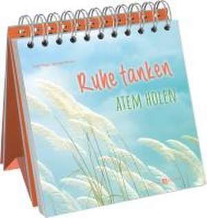 Ruhe tanken - Atem holen de Ruth Plege