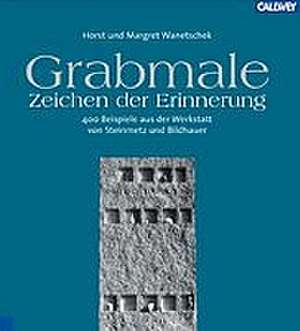 Grabmale - Zeichen der Erinnerung de Horst Wanetschek