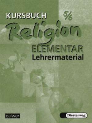 Kursbuch Religion Elementar 5/6. Lehrermaterialien de Inge Müller