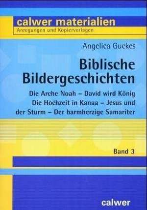 Biblische Bildergeschichten 3 de Angelica Guckes