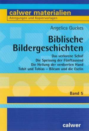 Biblische Bildergeschichten 5 de Angelica Guckes