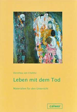 Leben mit dem Tod. Schülerheft de Dorothea von Choltitz