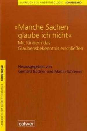 "Manche Sachen glaube ich nicht" de Gerhard Büttner