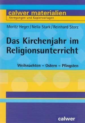 Das Kirchenjahr im Religionsunterricht de Moritz Heger