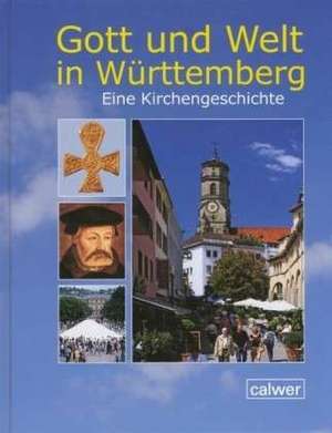 Gott und Welt in Württemberg 2. aktualisierte Auflage de Hermann Ehmer