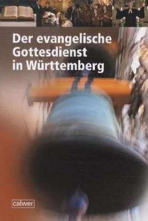 Der evangelische Gottesdienst in Württemberg de Volker Teich