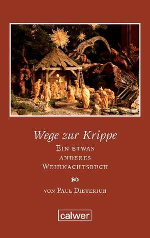 Wege zur Krippe de Paul Dieterich