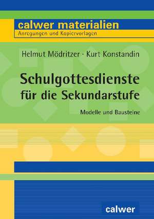 Schulgottesdienste für die Sekundarstufe de Helmut Mödritzer