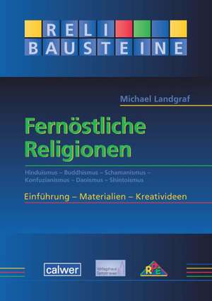 Fernöstliche Religionen de Michael Landgraf