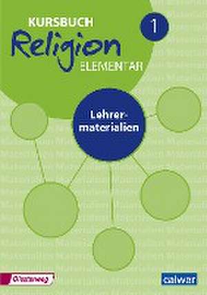 Kursbuch Religion Elementar Neuausgabe 2016 - Lehrermaterialien de Wolfram Eilerts