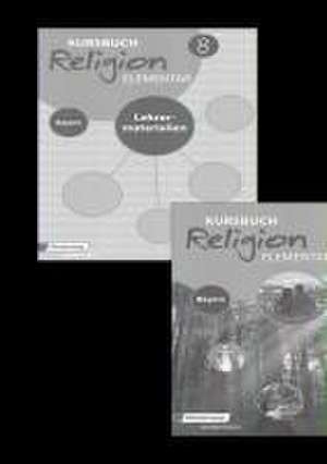 Kombi-Paket: Kursbuch Religion Elementar 8 - Ausgabe 2017 für Bayern. Schulbuch 8 und Lehrermaterial 8 de Wolfram Eilerts