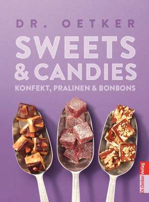 Sweets & Candies. Konfekt, Pralinen, Bonbons. de Dr. Oetker