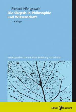 Die Skepsis in Philosophie und Wissenschaft de Richard Hönigswald