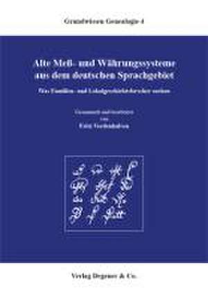 Alte Mess- und Währungssysteme aus dem deutschen Sprachgebiet de Fritz Verdenhalven