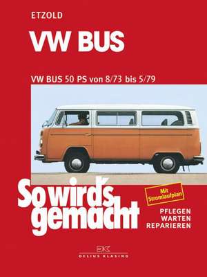 VW Bus T2 50 PS 8/73 bis 5/79 de Rüdiger Etzold