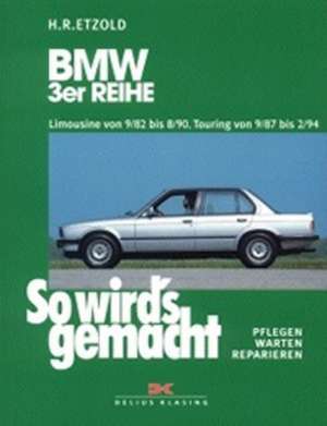 So wird's gemacht, BMW 3er Reihe ab September '82 de Rüdiger Etzold