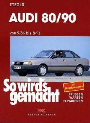 So wird's gemacht, Audi 80/90 von 9/86 bis 8/91 de Rüdiger Etzold