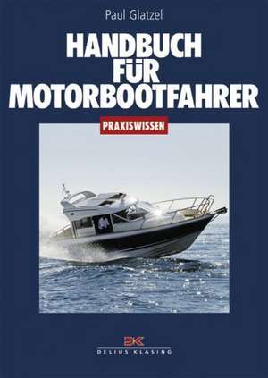 Handbuch für Motorbootfahrer de Paul Glatzel