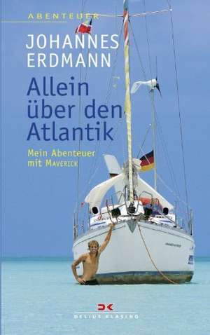 Allein über den Atlantik de Johannes Erdmann