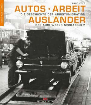 Autos - Arbeit - Ausländer de Arnd Kolb