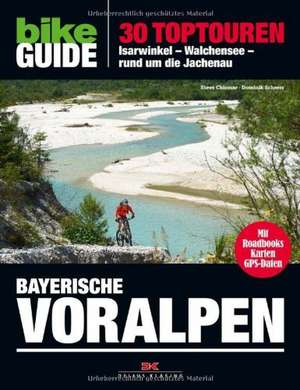 BIKE Guide Bayerische Voralpen de Steve Chismar