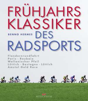 Frühjahrsklassiker des Radsports de Benno Hermes