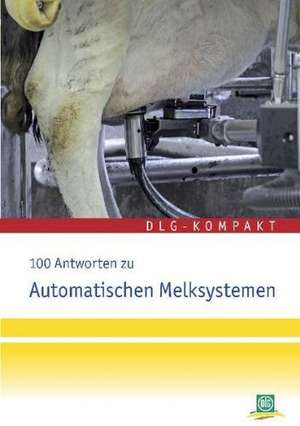 100 Antworten zu automatischen Melksystemen de DLG e. V.