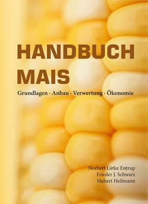 Handbuch Mais de Norbert Lütke Entrup