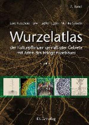 Wurzelatlas der Kulturpflanzen gemäßigter Gebiete mit Arten des Feldgemüsebaues de Lore Kutschera