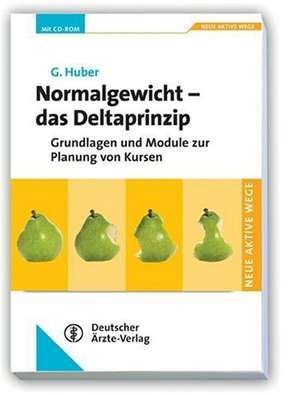 Normalgewicht - Das Deltaprinzip de Gerhard Huber